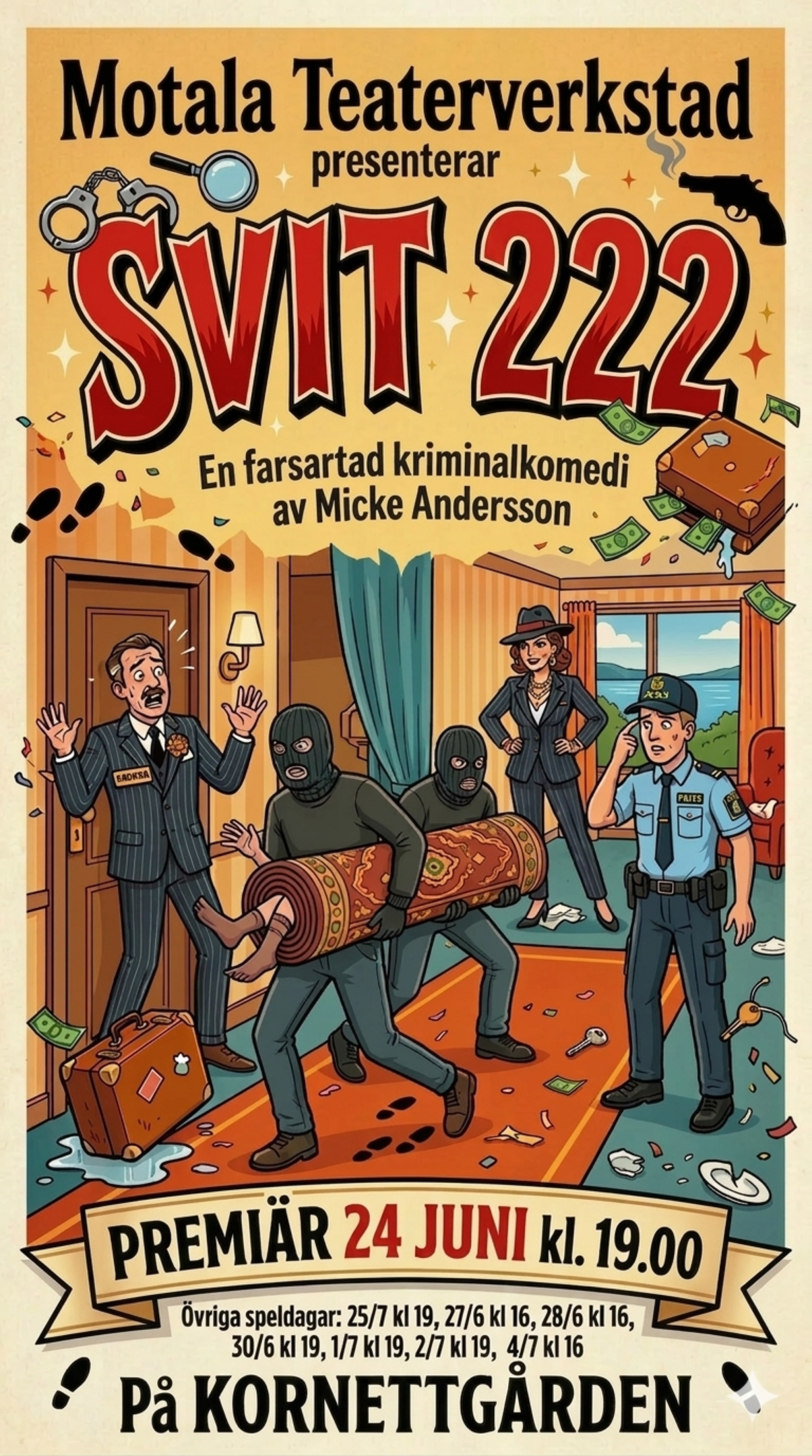 Kan vara en bild av text där det står ”MOTALA TEATER EATERVERKSTAD TER VERKSTAD AD INTE ALLA TJUVAR AR KOMMER FÖR ATT STJÄLA EN FARSARTAD KOMEDI AV DARIO FO SOMMARTEATER PA KORNETTGARDEN PREMIÄR 26 JUNI Öuriga föreställningar 27 juni 27junikl.19 29 29junikl.16 juni kl.16 30 30junikl.16 3 3julikl.19 juli atr 4julikl.19 6julikl.167julikl.16 7 julikl.16”